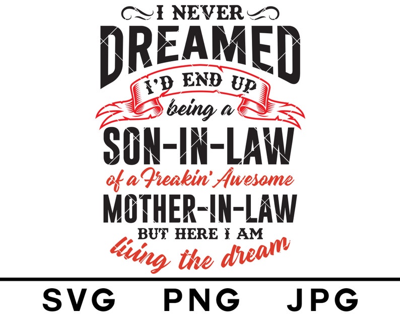 Download I Never Dreamed Being A Son In Law SVG Freaking Awesome ...