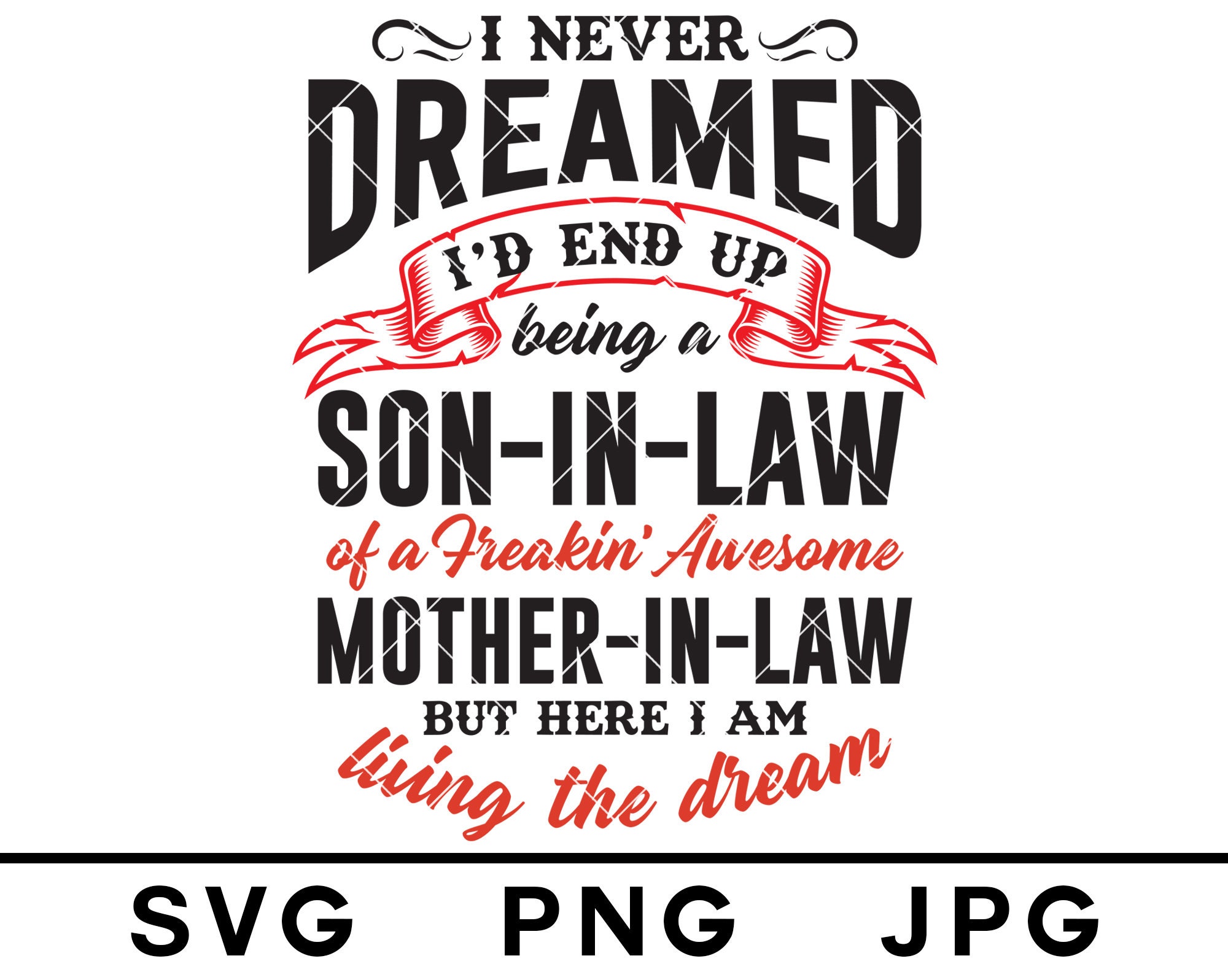 Download I Never Dreamed Being A Son In Law Svg Freaking Awesome Mother Etsy
