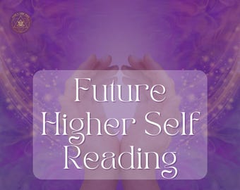 Future Higher Self Psychic Reading Higher Self Reading Spirit Guide Reading Future  Higher Self Reading