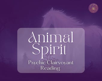 SPIRIT ANIMAL -Spirit Animal Reading, Spirit Companion - Spirit Animal Wisdom Reading - Spirit Guide - Totem Animal - Spiritual Animals
