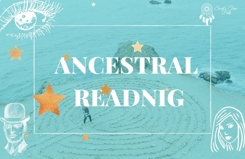 May include: A turquoise blue background with a white border and the text "ANCESTRAL READING" in white. A gold star is in the top right corner of the image. A white outline of a dreamcatcher is in the top right corner of the image. The text "Soul's True Path" is in the top right corner of the image. A white outline of a human eye is in the top left corner of the image. A gold star is in the top left corner of the image. A gold star is in the bottom left corner of the image. A gold star is in the centre of the image. A white outline of a person is walking in a circle of stones on a beach. The circle of stones is in the centre of the image.