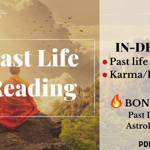 May include: A digital illustration of a person meditating on a rock with a castle in the background. The text "Past Life Reading" is in large font at the top of the image. The text "IN-DEPTH" is in large font at the right side of the image. The text "Past life Story" and "Karma/Lessons" are listed below "IN-DEPTH". The text "BONUS" is in large font below "Karma/Lessons". The text "Past Life Astrology" is listed below "BONUS". The text "PDF" is in large font at the bottom of the image.