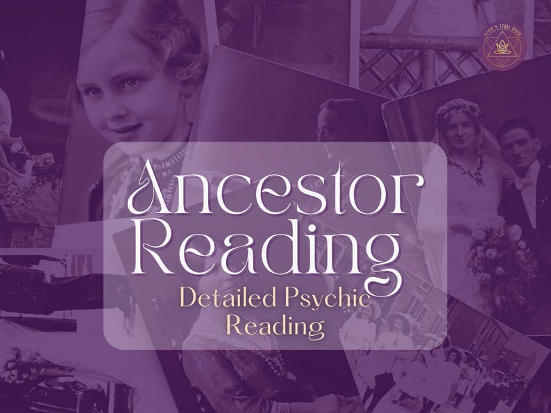 May include: A purple background with the text "Ancestor Reading" in white cursive font. Below the text is "Detailed Psychic Reading" in a smaller, gold font. The background is made up of several old, faded photographs.