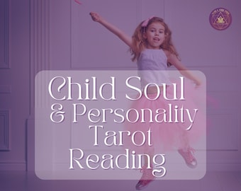 CHILD SOUL & PERSONALITY Reading,  Soul Connection between Parent and Child, Every Child Matters, psychic predictions