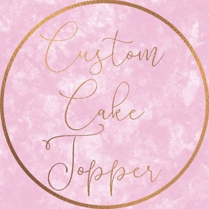 Custom Cake Topper, Cake Topper, Custom 3D Cake Topper