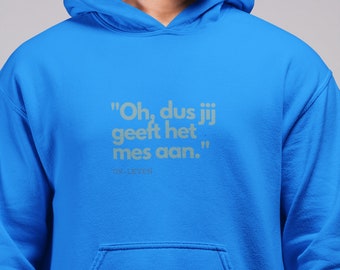 okleven mannen hoodie, oh dus jij geeft het mes aan, doctor, arts, operatieassistent, anesthesiemedewerker cadeau