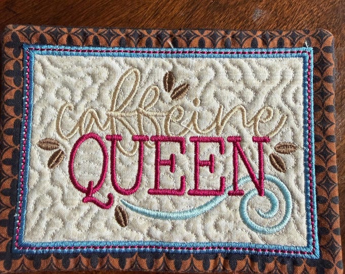 Caffeine Queen Mug Rug/Coaster.  Embroidered and Quilted.  Approx. 5 x 7 Inches
