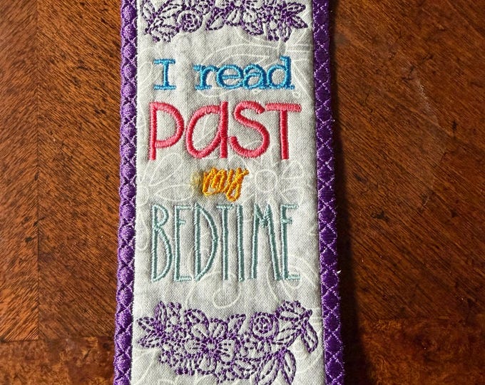 Read Past Bedtime Bookmark.  Embroidered.  Approximately 7 inches.