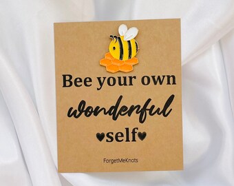 Bee your own wonderful self enamel pin badge