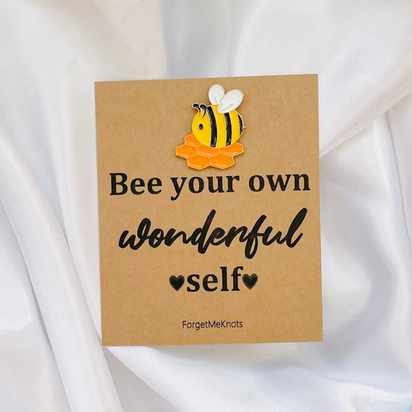 Bee your own wonderful self enamel pin badge