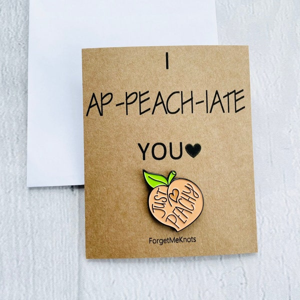 I ap-peach-iate you! I appreciate you peach pin badge