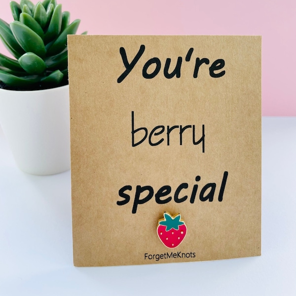 You’re Berry special. Strawberry pin badge