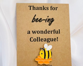 Thank you for bee-ing a wonderful colleague! Enamel pin badge