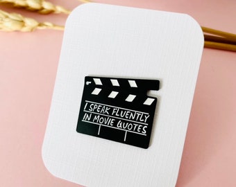 I speak fluently in movie quotes enamel pin badge, Clapper Board Brooch, Quirky pin, Movie lover, Unusual Ideal Christmas gift, Cinema lover