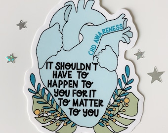 CHD Awareness Sticker | It Shouldn’t Have to Happen to You | Anatomical Heart