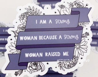 Strong Woman Sticker | Women Appreciation | Inspired