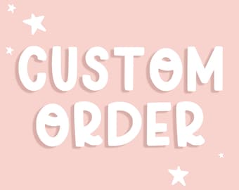 Custom Order for Alexandra S.