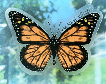 You Have Value Clear Sticker | Monarch Butterfly | Motivational