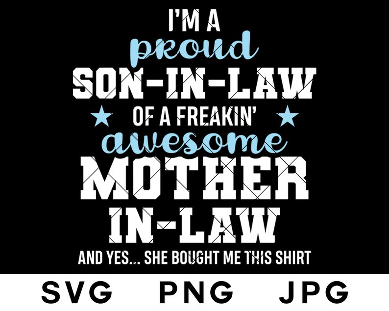 Download I'm A Proud Son In Law SVG Freaking Awesome Mother In Law ...
