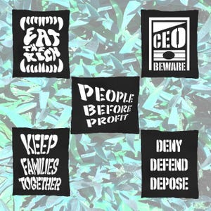 May include: Five black rectangular designs with white text. The designs include the phrases "EAT THE RICH", "CEO BEWARE", "PEOPLE BEFORE PROFIT", "KEEP FAMILIES TOGETHER", and "DENY DEFEND DEPOSE". The background is a mix of green and blue leaves.