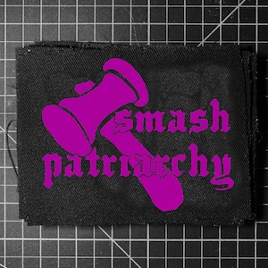 Patches for jackets &quot;smash patriarchy&quot; pink feminist crust punk political leftist screen printed HTV vegan canvas patch