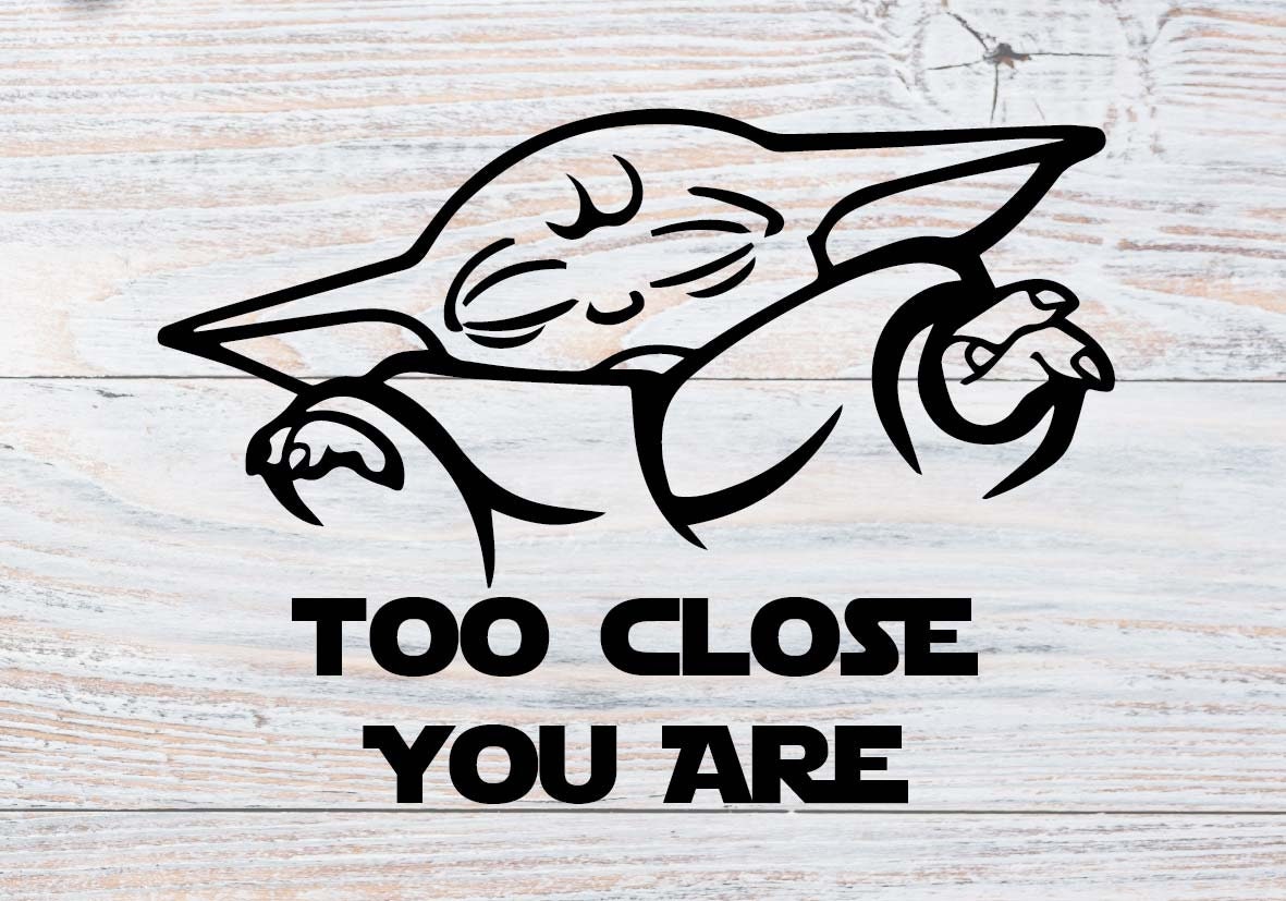 Star Wars Yoda Car Sticker Yoda Too Close Sticker Car Etsy