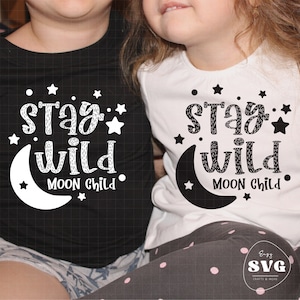 Stay Wild Moon Child SVG, Moon Child svg, Moon svg, Celestial svg, Witchy svg, Witchy shirt design, Boho shirt design, Cricut, SVG, PNG