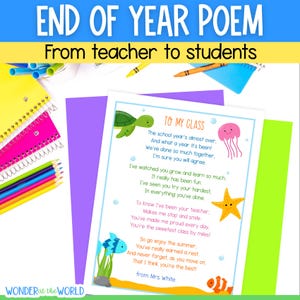 Op de afbeelding: Een kleurrijk eindejaarsgedicht van een leraar aan leerlingen. Het gedicht staat op een witte achtergrond met illustraties van zeedieren. De tekst luidt "To My Class" en bevat een boodschap van Mrs. White. Schoolspullen op de achtergrond.