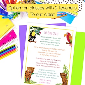 May include: A colorful end-of-year class poem with the text "To Our Class" and a message from teachers. The poem is decorated with illustrations of a toucan, parrot, leopard, and monkey. The image includes colorful pens, pencils, and notebooks.
