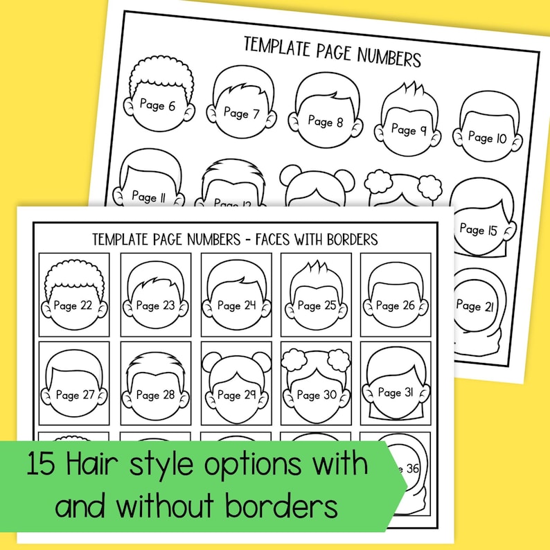 May include: Two white sheets with black line drawings of faces, each labeled with a page number. The top sheet says "TEMPLATE PAGE NUMBERS." The bottom sheet says "TEMPLATE PAGE NUMBERS - FACES WITH BORDERS." A green banner reads "15 Hair style options with and without borders."