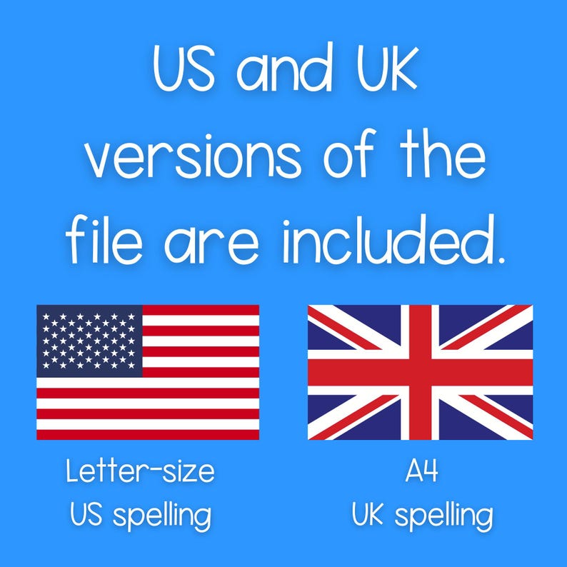 May include: A blue background with the text "US and UK versions of the file are included." The image includes the US and UK flags. Below the US flag is the text "Letter-size US spelling." Below the UK flag is the text "A4 UK spelling."