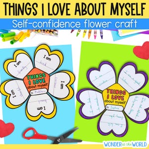May include: Two self-confidence flower crafts with the text "THINGS I LOVE about myself." One flower is yellow and orange on a blue background, the other is purple and yellow on a green background. The crafts include the text "I am friendly, kind, cheerful, curious, honest, creative, a good listener, and I'm not afraid."