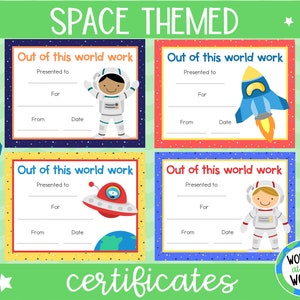 May include: Four printable space-themed certificates with colorful borders and illustrations of astronauts, rockets, and spaceships. The text on each certificate reads "Out of this world work".