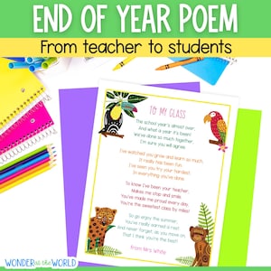 May include: A colorful end-of-year poem from a teacher to students. The poem is decorated with illustrations of a toucan, parrot, jaguar, and monkey. The text reads "End of Year Poem From teacher to students" and "To My Class".