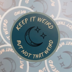 Keep It Weird Sticker | Morbid Podcast | Colorful Sticker | Morbid Podcast Merch | True Crime | Moon sticker | Morbid Fan | Morbid Swag
