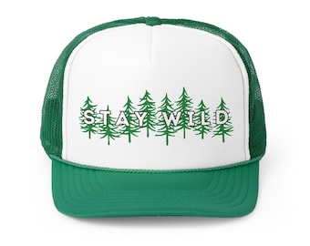 Stay Wild Hat | Stay Wild Trucker Hat Hiker Hat Hiking Hat Hiker Gift Wilderness Hat Wanderlust Hat Adventure Hat