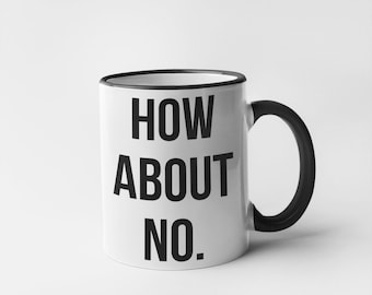 Wat dacht je van geen koffiemok, grappige sarcastische koffiemok, grappige mok, asociale koffiemok, koffieliefhebber, cadeau voor haar, cadeau voor hem