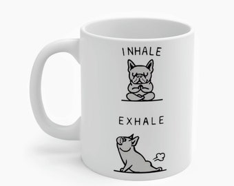 French Bulldog Mug,Yoga,French Bulldog gift,Frenchie Gifts Funny Mug,Dog mom gift, Meditation Coffee Mug,Dog lover gift,Yoga gift,Yoga Mug