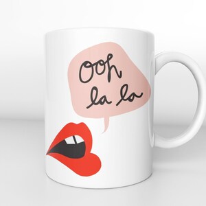 Oh La La Mug, Cute saying,simple, Cute, cursive, Shirt with Sayings, French, Gift for Her, Friends, Graphic mug, Fun