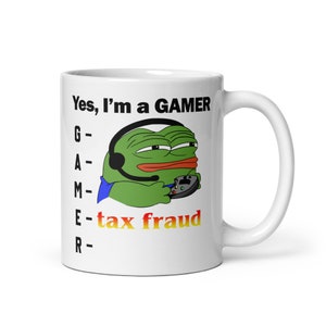 Tax Fraud Gamer Meme Coffee Mug,Funny Mug,Coffee Mug,Weird Coffee Mug,Funny Coffee Mug,Cringe Mug,Gamer Coffee Mug,Stupid Funny Mug