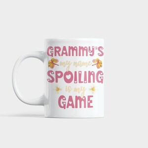 Grammy&#39;s is my name Spoiling is my Game Coffee Mug,Funny Coffee Mug,Coffee Lover,Gift For Her,Mother&#39;s Day Gift,Valentine&#39;s day Gift Mug