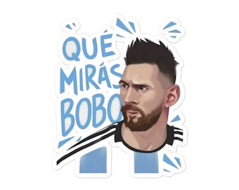 Argentina Lionel Messi 10 &quot;Que Mira Bobo&quot; World 2022 Sticker,Argentinian Sticker - Messi 10