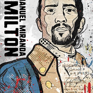 May include: A colorful illustration of a man with a beard and a white wig. He is wearing a blue and brown jacket with a white collar. The background is a white and gray splatter pattern with text that reads "Lin-Manuel Miranda" and "Hamilton".