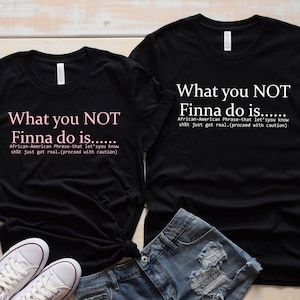 What You Not Finna Do Is Shirt, African American Activist Shirt, Black History Shirt, Sarcastic Shirt, Black Pride Shirt, Black Power Shirt
