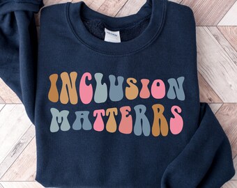 Inclusion Matters, Special Education Shirt, Autism Awareness, Mindfulness Shirts, Sped Teacher Shirt, Equality Shirt, Neurodiversity Shirt