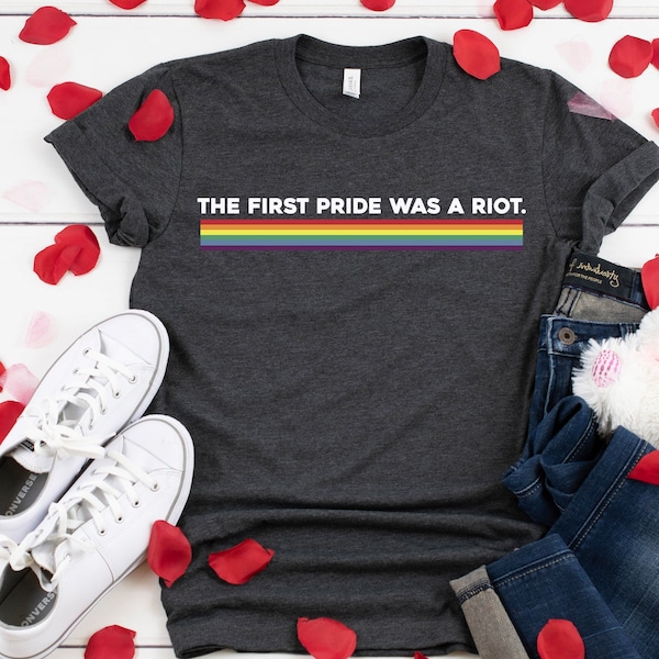 Gay Pride Shirt, Pride Riot T-Shirt, The First Pride Was a Riot, Gay Lesbian Pride Shirt, Queer Shirts, Transgender Pride Shirt, LGBTQ Shirt