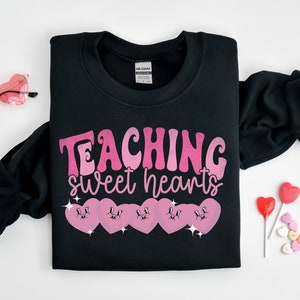 Teaching Sweethearts Teacher Sweatshirt, Teacher Appreciation Gift,Elementary School Teacher, Valentine Teacher Shirt,Teacher Valentine