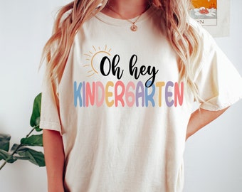Oh Hey Kindergarten Shirt, Back to School TShirt, First Day of School Outfit, Gift for Teacher, Educator Shirt,Teacher Vibe Tee,Kindergarten