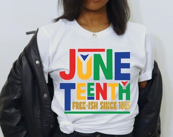 Free-ish Juneteenth Shirt, Black Freedom Gift T-Shirt, Black Culture Shirt, Civil Rights Tee, Freedom Shirts, Black History Month Gift Shirt