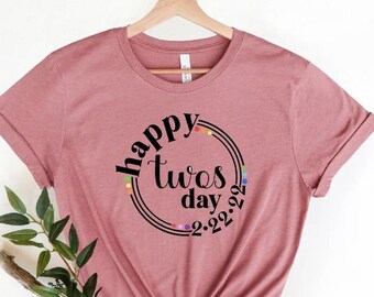 Happy Twosday Shirt, Tuesday February 22nd 2022, Twosday Shirt, 222 Numbers, Tuesday 2-22-22 Shirt, Funny Twosday Shirt, Twos-day T-Shirt